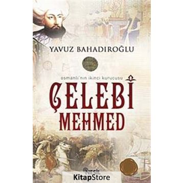 ÇELEBİ MEHMED - YAVUZ BAHADIROĞLU