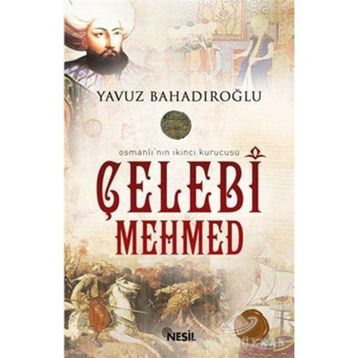 ÇELEBİ MEHMED - YAVUZ BAHADIROĞLU