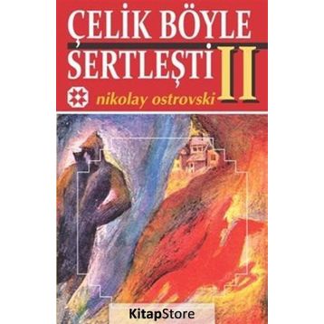 Çelik Böyle Sertleşti 2 - Nikolay Ostrovski