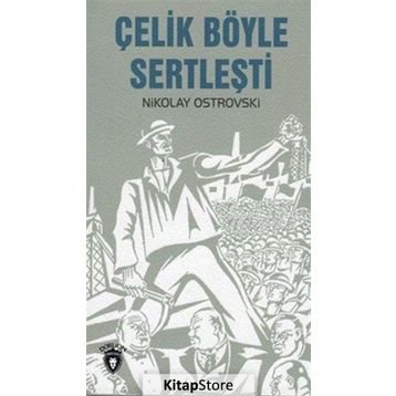 Çelik Böyle Sertleşti - Nikolay Ostrovski