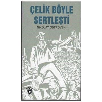 Çelik Böyle Sertleşti - Nikolay Ostrovski