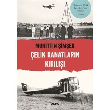 Çelik Kanatların Kırılışı - Muhittin Şimşek
