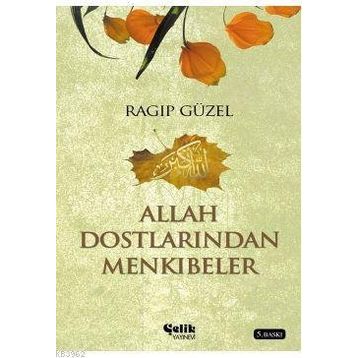 Çelik Yayınevi - Allah Dostlarından Menkıbeler