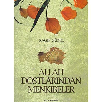 Çelik Yayınevi - Allah Dostlarından Menkıbeler