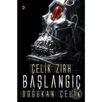 Çelik Zırh - Başlangıç - Doğukan Çelik