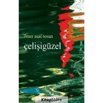 Çelişigüzel - Ömer Asaf Tosun