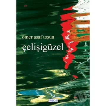 Çelişigüzel - Ömer Asaf Tosun