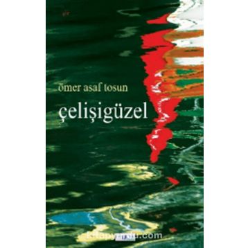 Çelişigüzel - Ömer Asaf Tosun