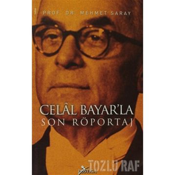 CELÂL BAYARLA SON RÖPORTAJ - MEHMET SARAY