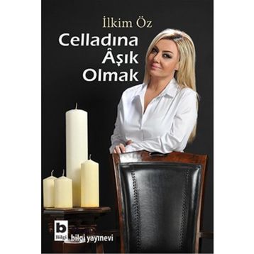 Celladına Aşık Olmak - İlkim Öz