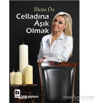 Celladına Aşık Olmak - İlkim Öz