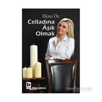 Celladına Aşık Olmak - İlkim Öz