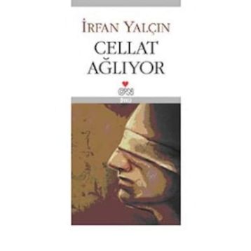CELLAT AĞLIYOR - İRFAN YALÇIN