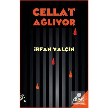 CELLAT AĞLIYOR - İRFAN YALÇIN