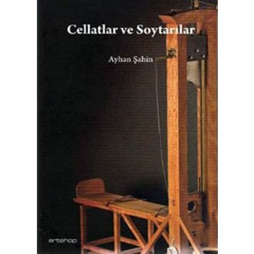 CELLATLAR VE SOYTARILAR - AYHAN ŞAHİN