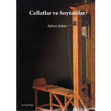 CELLATLAR VE SOYTARILAR - AYHAN ŞAHİN