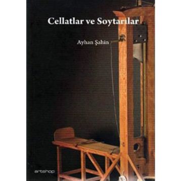CELLATLAR VE SOYTARILAR - AYHAN ŞAHİN