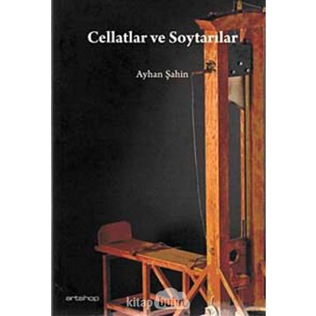 CELLATLAR VE SOYTARILAR - AYHAN ŞAHİN