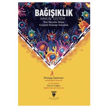 Celsus Kitabevi Bağışıklık İmmün Sistem Sizi Hayatta Tutan Gizemli Sisteme Yolculuk