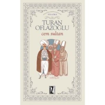 Cem Sultan - A. Turan Oflazoğlu