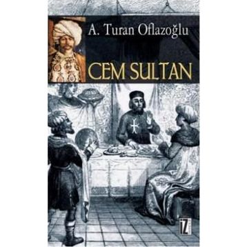 Cem Sultan - A. Turan Oflazoğlu