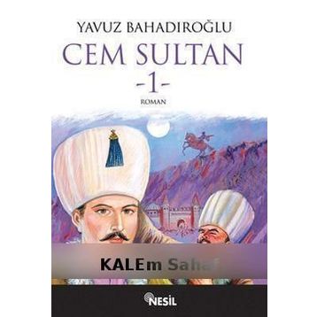 Cem Sultan Cilt: 1 - Yavuz Bahadıroğlu