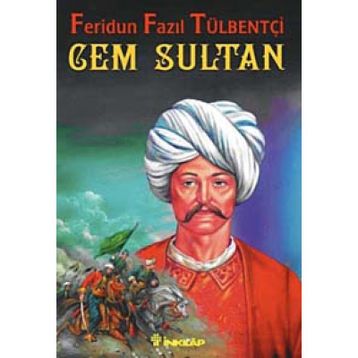 CEM SULTAN - FERIDUN FAZIL TÜLBENTÇİ