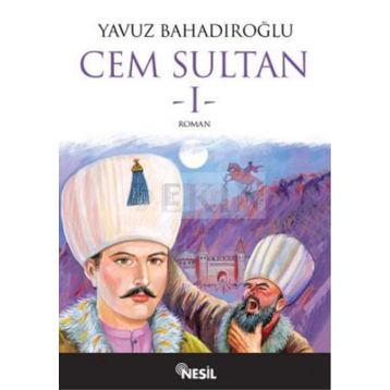 CEM SULTAN I.CILT - YAVUZ BAHADIROĞLU