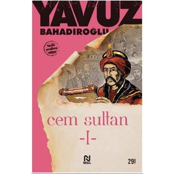 CEM SULTAN I.CILT - YAVUZ BAHADIROĞLU