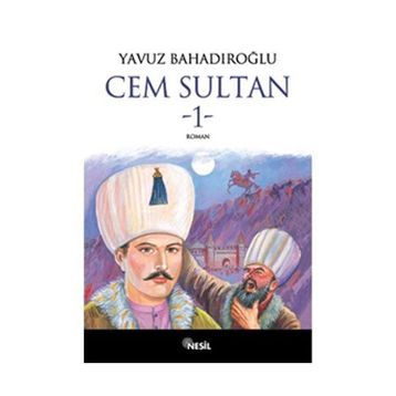 CEM SULTAN I.CILT - YAVUZ BAHADIROĞLU