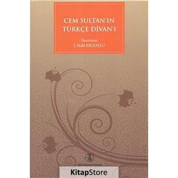 Cem Sultan’ın Türkçe Divan’ı - İ. Halil Ersoylu