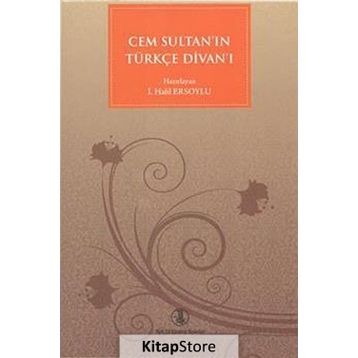 Cem Sultan’ın Türkçe Divan’ı - İ. Halil Ersoylu