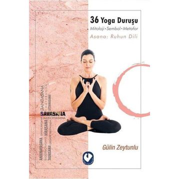 Cem Yayınevi 36 Yoga Duruşu-Mitoloji-Sembol-Metafor-Asana: Ruhun Dili
