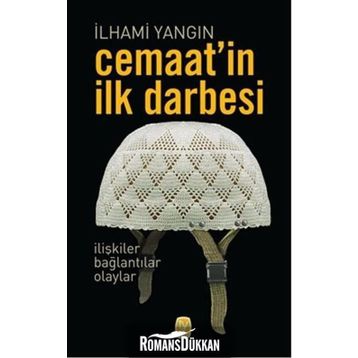 Cemaat'in İlk Darbesi - İlhami Yangın