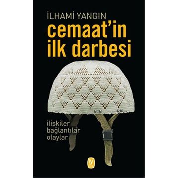 Cemaat'in İlk Darbesi - İlhami Yangın