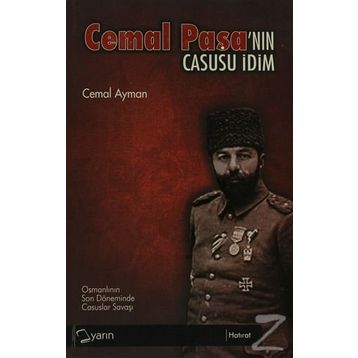 CEMAL PAŞA'NIN CASUSU İDİM - CEMAL AYMAN