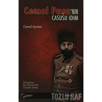 CEMAL PAŞA'NIN CASUSU İDİM - CEMAL AYMAN