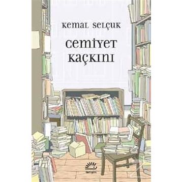 Cemiyet Kaçkını / Kemal Selçuk