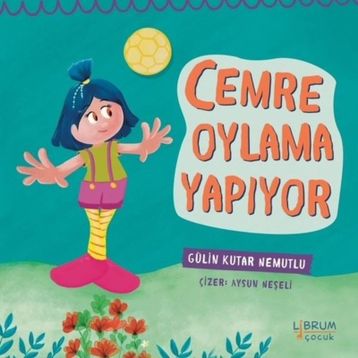 Cemre Oylama Yapıyor - Gülin Kutar Nemutlu