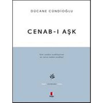 Cenab-ı Aşk - Dücane Cündioğlu