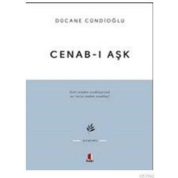 Cenab-ı Aşk - Dücane Cündioğlu