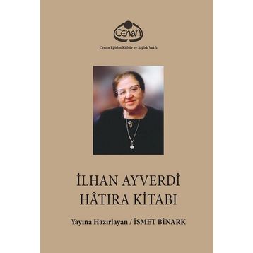 Cenan Eğitim Kültür ve Sağlık Vakfı İlhan Ayverdi Hatıra Kitabı