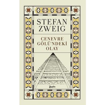 Cenevre Gölündeki Olay - Stefan Zweig