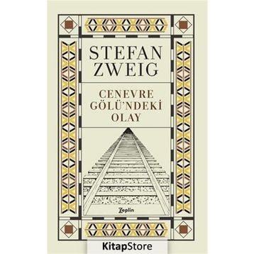 Cenevre Gölündeki Olay - Stefan Zweig