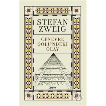 Cenevre Gölündeki Olay - Stefan Zweig
