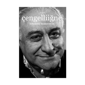 ÇENGELLİİĞNE - MIGIRDİÇ MARGOSYAN