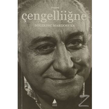 ÇENGELLİİĞNE - MIGIRDİÇ MARGOSYAN