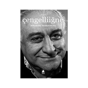 ÇENGELLİİĞNE - MIGIRDİÇ MARGOSYAN