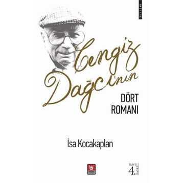 Cengiz Dağcı'nın Dört Romanı - İsa Kocakaplan