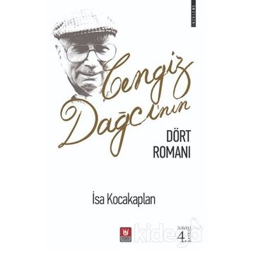 Cengiz Dağcı'nın Dört Romanı - İsa Kocakaplan